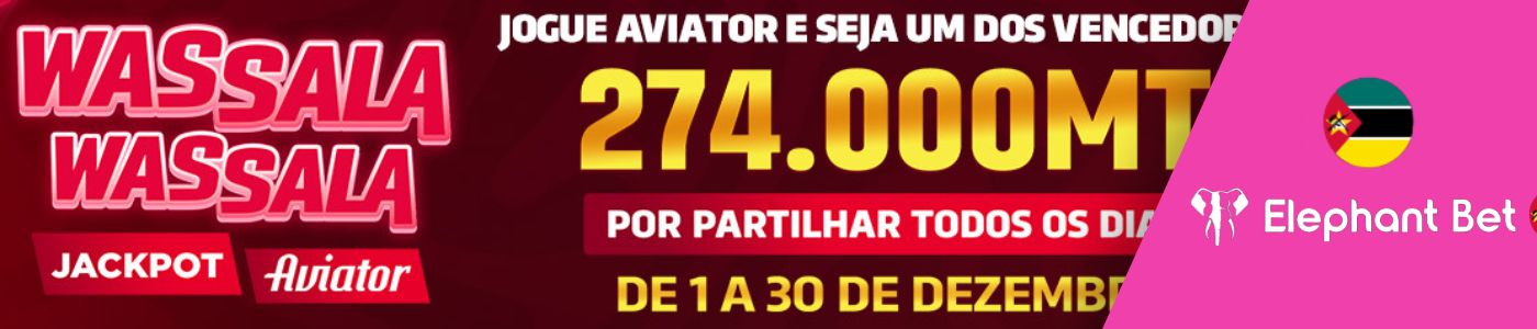 Elephant Bet Moçambique WASSALA WASSALA!